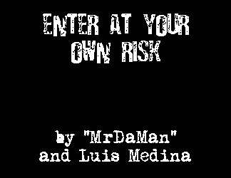 Enter at Your Own Risk