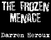 The Frozen Menace